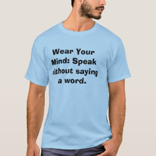 Camiseta Lleva Tu Mente: Habla sin decir una palabra.