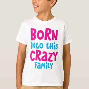 Camiseta ¡LLEVADO en esta familia LOCA!