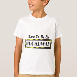 Camiseta Llevado estar en Broadway