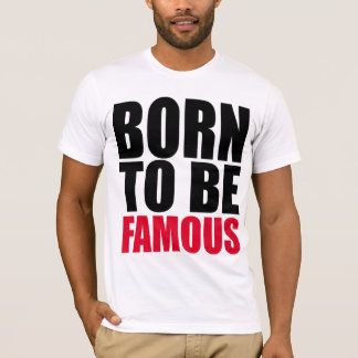 Camiseta Llevado ser famoso
