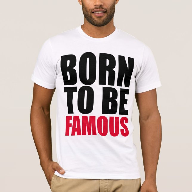 Camiseta Llevado ser famoso (Anverso)