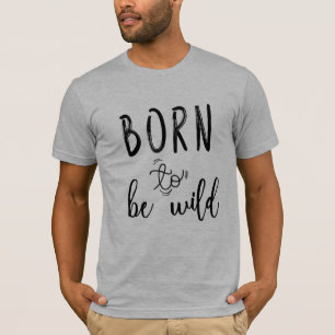 Camiseta Llevado ser salvaje