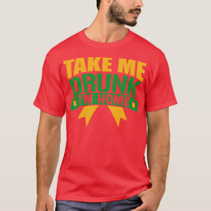 Camiseta Llévame a casa borracho