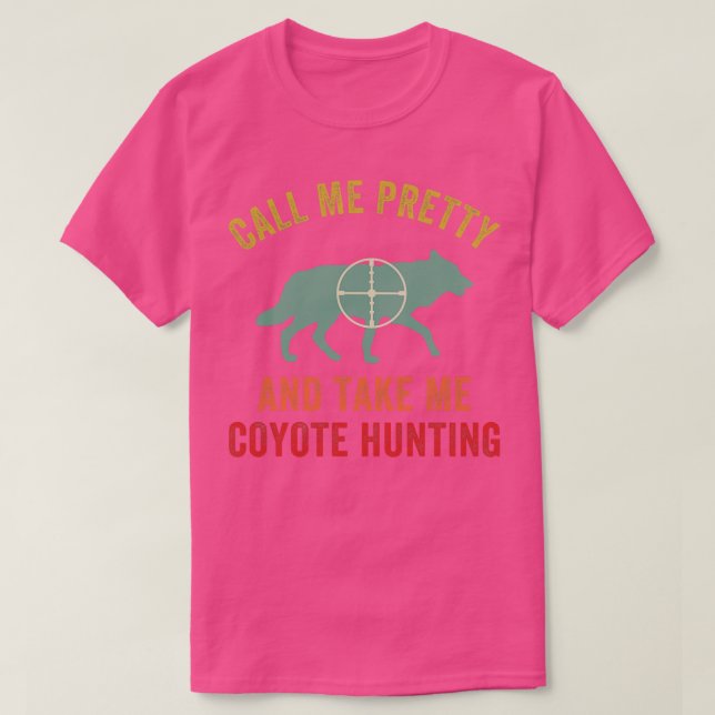 Camiseta Llévame a cazar coyotes divertido cazador de yote (Diseño del anverso)
