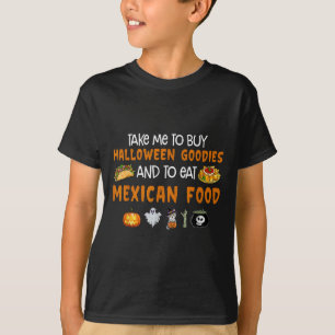 Camiseta Llévame A Comprar Bienes De Halloween Y A Comer Me