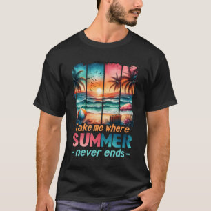 Camiseta Llévame a donde el verano nunca termina con el vie