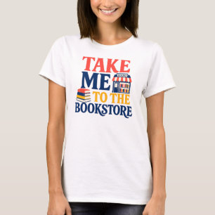 Camiseta Llévame a la librería de lectura