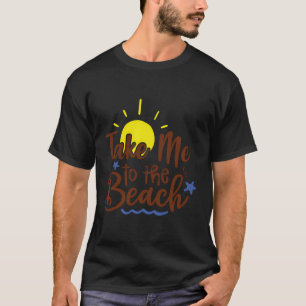 Camiseta Llévame A La Playa De Verano Favor Del Amante