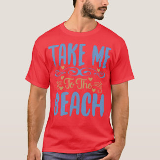 Camiseta Llévame a las citas de Beach Adventure