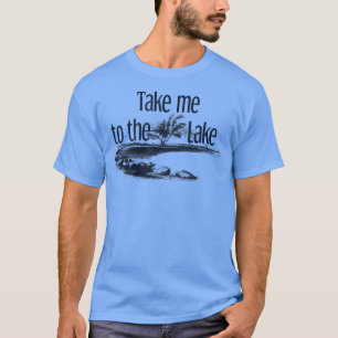 Camiseta Llévame a las vacaciones de verano en la naturalez