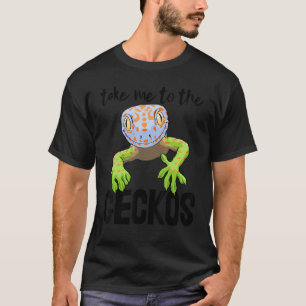 Camiseta Llévame A Los Hombres Reptiles Gecko Graciosos