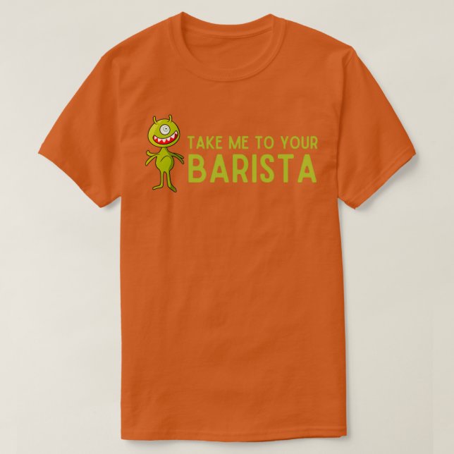 Camiseta Llévame A Tu Barista (Diseño del anverso)