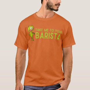 Camiseta Llévame A Tu Barista
