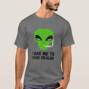 Camiseta Llévame A Tu Divertido Alienígena Y Fumador De M