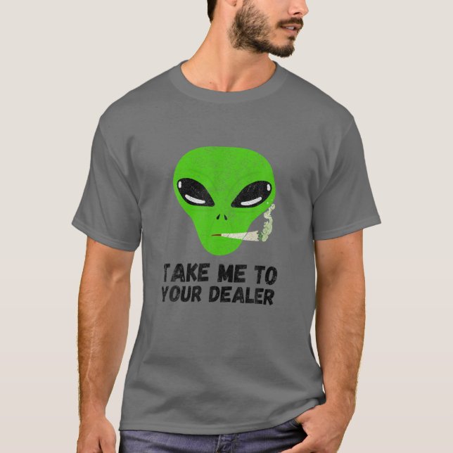 Camiseta Llévame A Tu Divertido Alienígena Y Fumador De Mal (Anverso)