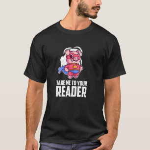 Camiseta Llévame A Tu Lector Funny Super Hero Pig Book N