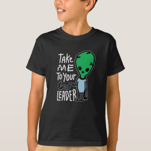 Camiseta Llévame a tu líder Cita del sarcasmo de Alien Cu