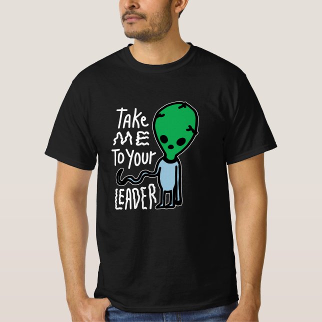 Camiseta Llévame a tu líder | Cita del sarcasmo de Alien Cu (Anverso)