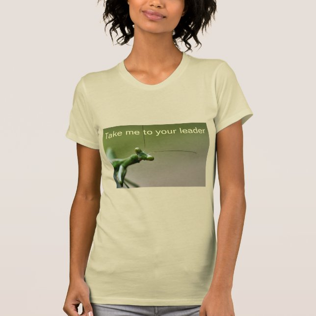 Camiseta - Llévame a tu líder Mantis (Anverso)