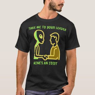 Camiseta Llévame A Tus Minas Líderes Y Idiota