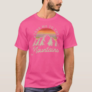 Camiseta Llévame Al Diseño De Las Montañas Para Hacer Sende