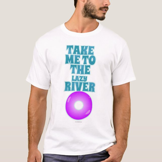 Camiseta Llévame Al Lazy River Fun Sunny Slogan (Anverso)