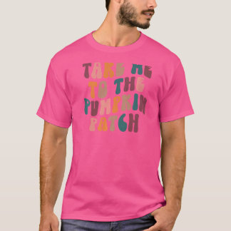 Camiseta Llévame Al Parche De Calabaza Hola Calabaza Caída