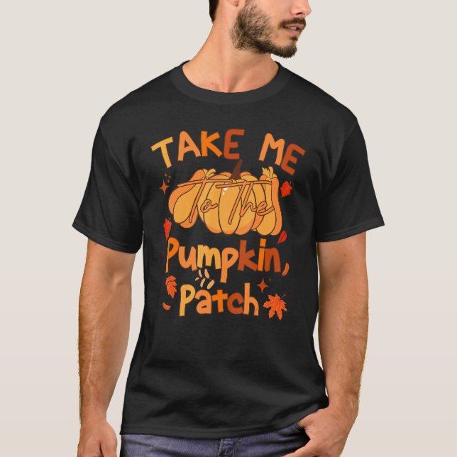 Camiseta Llévame Al Parche De La Calabaza, Gracioso Día De  (Anverso)