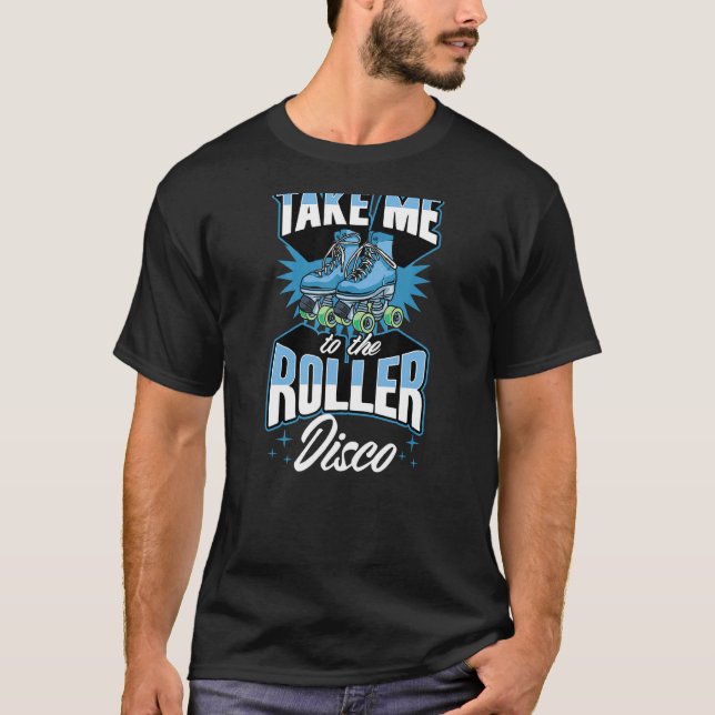 Camiseta Llévame Al Roller Disco Retro 70 Roller Skati (Anverso)