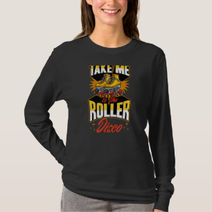 Camiseta Llévame Al Roller Disco Retro 70 Roller Skati