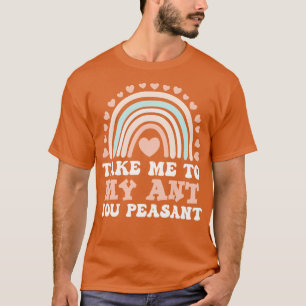 Camiseta Llévame Con Mi Tía Tú Campesino Divertido Sarcásti