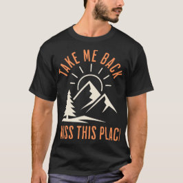 Camiseta Llévame de vuelta, extraño este lugar de senderism