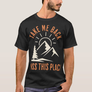Camiseta Llévame de vuelta, extraño este lugar de senderism