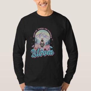 Camiseta Llévame Donde Las Flores Bloom Adventure
