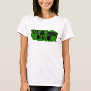 Camiseta Llévame mujeres verdes borrachos