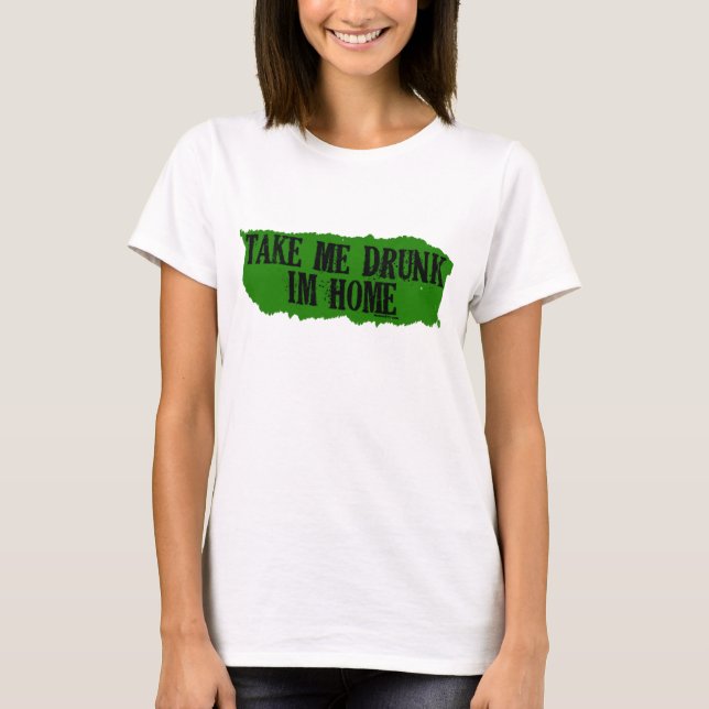 Camiseta Llévame mujeres verdes borrachos (Anverso)