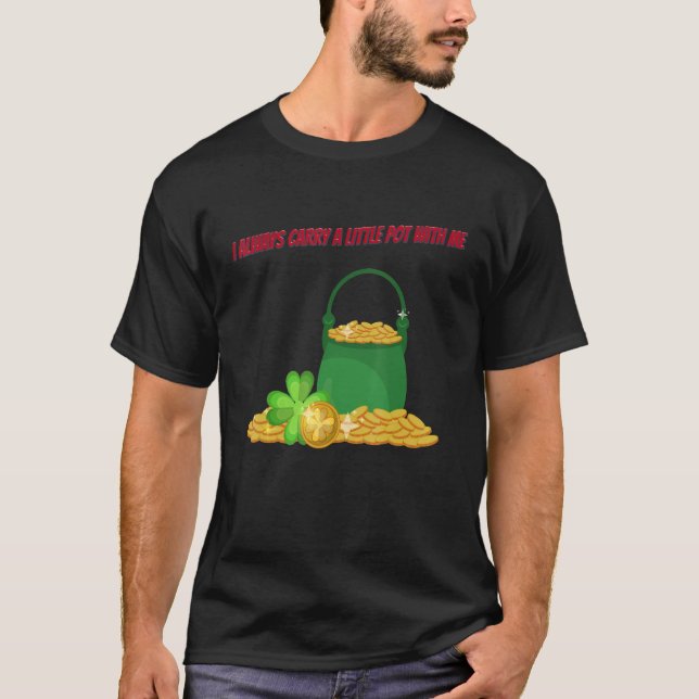 Camiseta Llevar Un Poco De Pot St Patty Day Sarcástico Chis (Anverso)