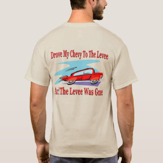 Camiseta Llevé mi Chevy al Levee, el Levee se fue