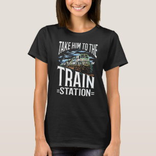 Camiseta Llévenlo A La Estación De Tren