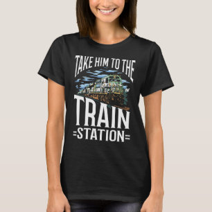 Camiseta Llévenlo A La Estación De Tren