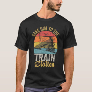 Camiseta Llévenlo A La Estación De Tren Vintage Funny Retro