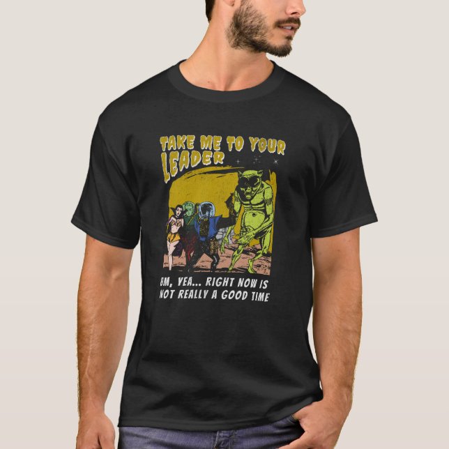 Camiseta Llévenme a su líder - ahora no es un buen momento (Anverso)
