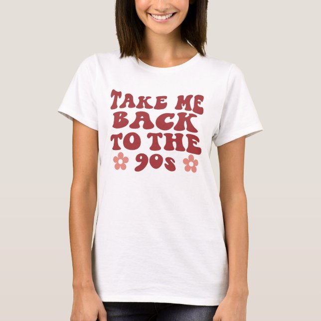 Camiseta Llévenme de vuelta a los 90 (Anverso)
