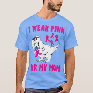 Camiseta Llevo Rosa Para Mi Mamá Hijo De Conciencia Sobre E