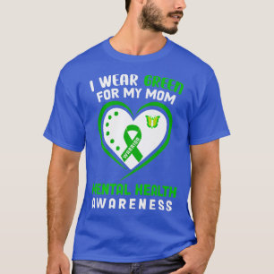 Camiseta Llevo Verde Por La Salud Mental De Mi Mamá Camiset