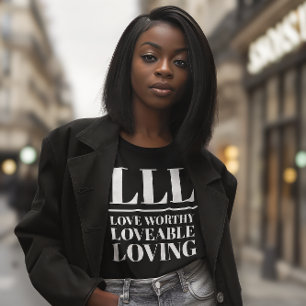 Camiseta LLL- Amor digno, amoroso, amoroso