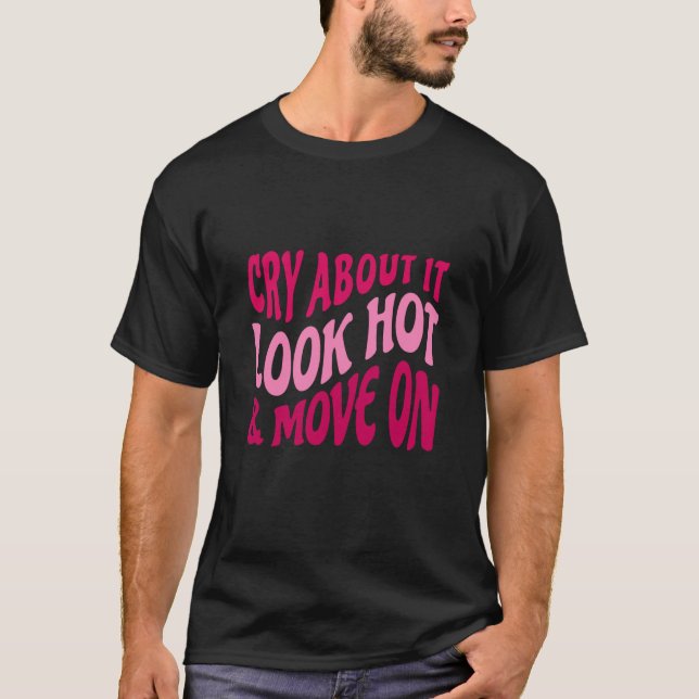Camiseta Llora Por Que Parezca Un Movimiento Caliente En La (Anverso)