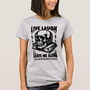 Camiseta Llorar en vivo deja a mí solo una graciosa camiset