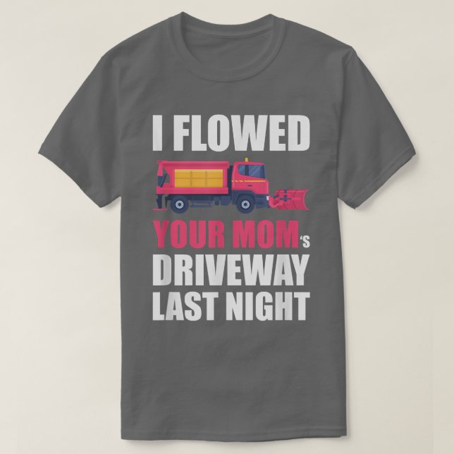Camiseta Lloré la carretera de tu mamá anoche, nieve (Diseño del anverso)