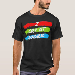 Camiseta Lloro En El Trabajo Fundadosamente Triste Oficina 